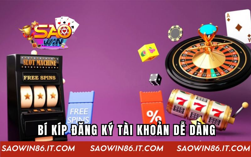 Đăng Ký Saowin | Quy Trình Tạo Tài Khoản Nhanh Cho Newbie Những bí kíp đăng ký tài khoản tại hệ thống dễ dàng