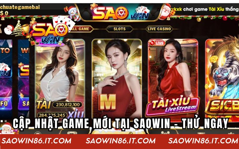 Cập Nhật Game Mới Tại Saowin – Thử Ngay Hôm Nay Tại Nhà Cập nhật game mới tại Saowin - thử ngay hôm nay