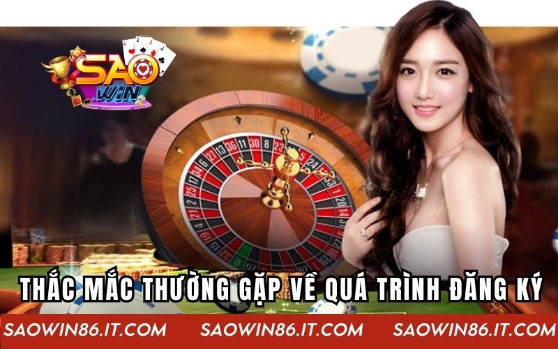 Câu Hỏi Thường Gặp Tại SAOWIN - Giải Đáp Từ A Đến Z FAQ các thắc mắc thường gặp về quá trình đăng ký SAOWIN