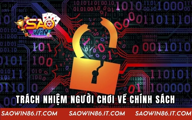 Chính Sách Bảo Mật SAOWIN - Minh Bạch Và Bảo Mật Hiện Đại Trách nhiệm của người chơi về chính sách bảo mật SAOWIN