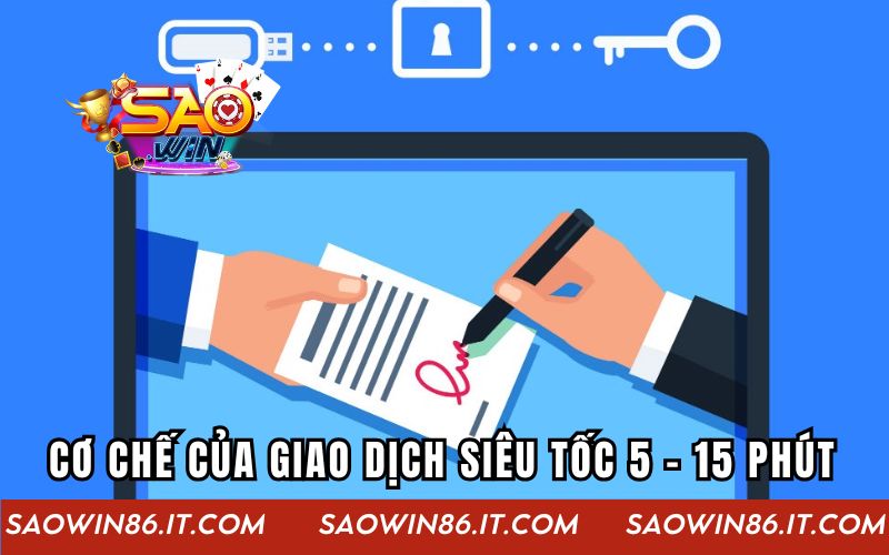Giao Dịch Siêu Tốc 5 - 15 Phút Tại Saowin Cho Người Chơi Cơ chế hoạt động của giao dịch siêu tốc 5 - 15 phút tại Saowin