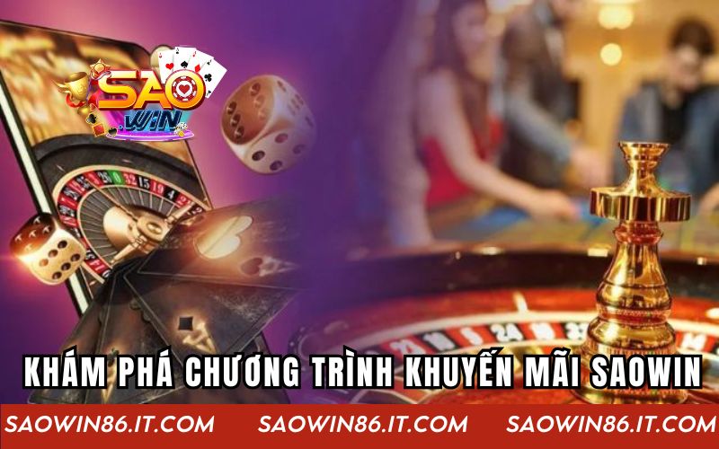 Khuyến Mãi Saowin | Tổng Hợp Những Chương Trình Hot 2025 Khám phá về chương trình khuyến mãi Saowin hiện nay