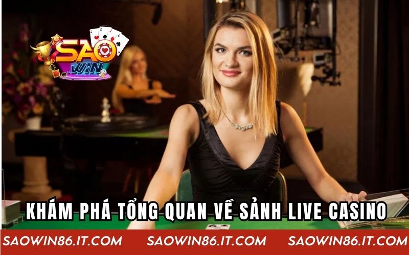 Live Casino 24/7 - Đẳng Cấp Giải Trí Bất Tận Không Giới Hạn Khám phá tổng quan về sảnh live casino hoạt động 24/7