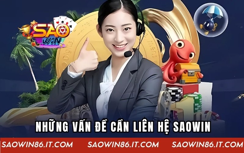 Liên Hệ SAOWIN - Thao Tác Dễ Dàng Chỉ Với Vài Bước Đơn Giản Những vấn đề mà hội viên cần liên hệ SAOWIN