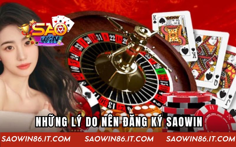 Đăng Ký Saowin | Quy Trình Tạo Tài Khoản Nhanh Cho Newbie Những lý do nên đăng ký Saowin