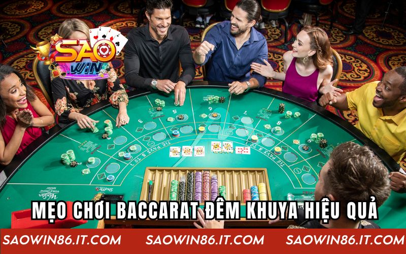 Quẩy Baccarat Đêm Khuya | Sân Chơi Giải Trí Không Giới Hạn Mẹo chơi game Baccarat đêm khuya hiệu quả