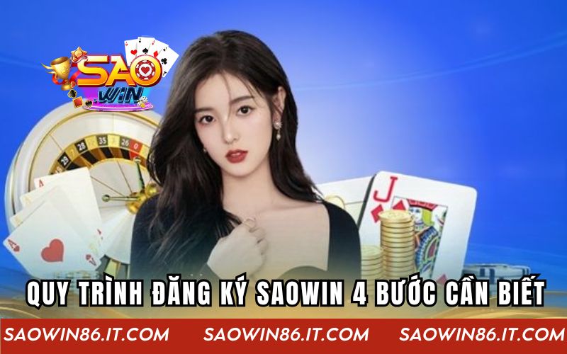 Đăng Ký Saowin | Quy Trình Tạo Tài Khoản Nhanh Cho Newbie Quy trình đăng ký Saowin 4 bước cần biết