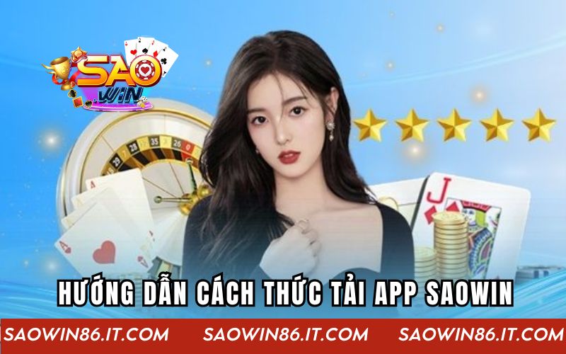 Hướng dẫn newbie cách thức tải app Saowin